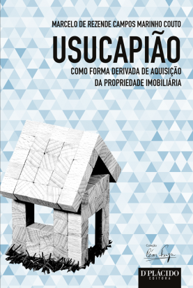 Usucapião como Forma Derivada de Aquisição da Propriedade Imobiliária