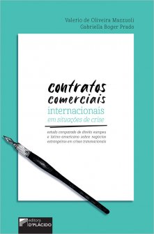 Imagem - Contratos comerciais internacionais em situaes de crise: estudo comparado de direito europeu e latino-americano sobre negcios estrangeiros em crises transnacionais