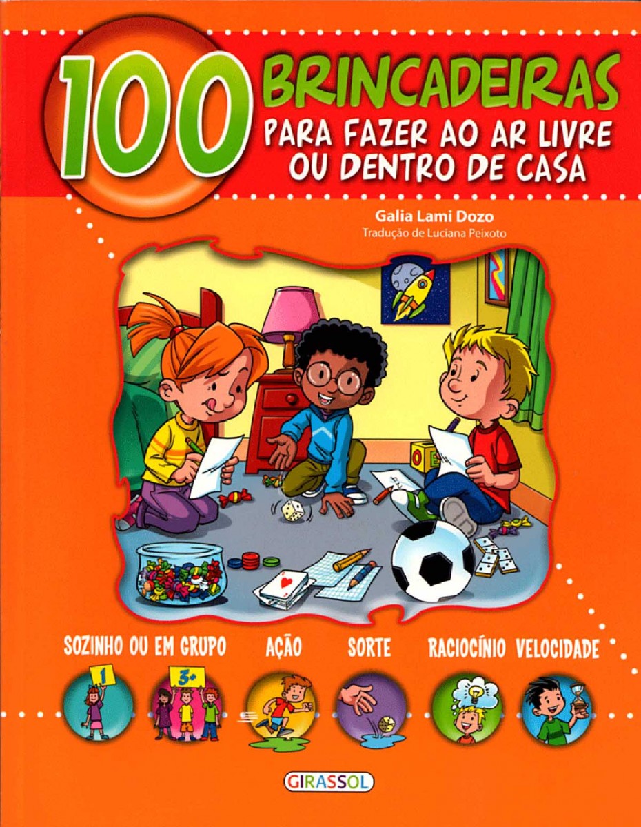 100 Brincadeiras Para Fazer Ao Ar Livre Ou Em Casa