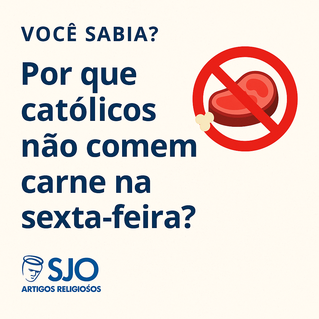 Por que católicos não comem carne na sexta-feira? | SJO Artigos Religiosos