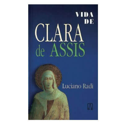 Biografia - Vida de Clara de Assis