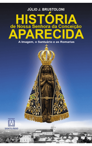 História de Nossa Senhora da Conceição Aparecida