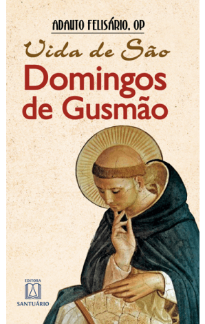 Biografia - Vida de So Domingos de Gusmo